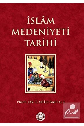 Islam Medeniyeti Tarihi Cahit Baltacı - Cahit Baltacı