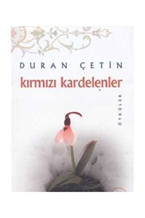 Kırmızı Kardelenler  Duran Çetin Beka Yay.