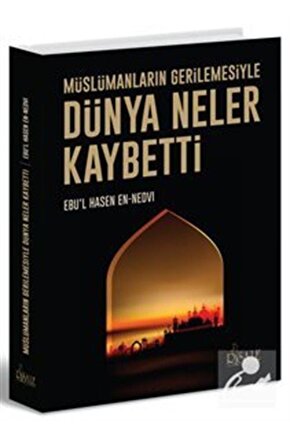 Müslümanların Gerilemesiyle Dünya Neler Kaybetti
