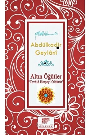 Altın Öğütler Tevhid Herşeyi Öldürür
