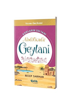 Aşıkların Sultanı Abdülkadir Geylani