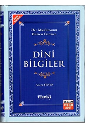 Her Müslümanın Bilmesi Gereken Temel Dini Bilgiler - Ilmihal - Dini Kitaplar - Adem Şener