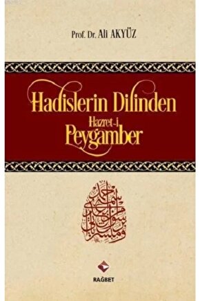 Hadislerin Dilinden Hazreti Peygamber - - Ali Akyüz Kitabı