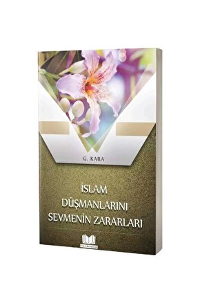 İslam Düşmanlarını Sevmenin Zararları
