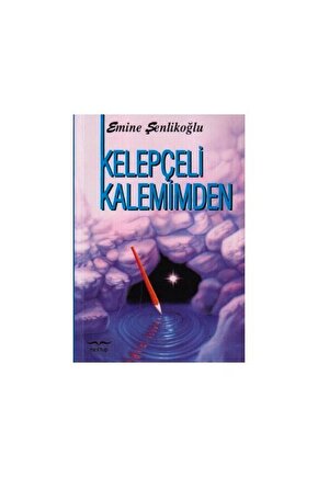 Kelepçeli Kalemimden  Mektup Yayınları  Emine Şenlikoğlu