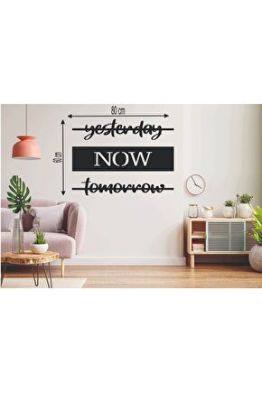 120*80 Cm Yesterday Now Tomorrow Ahşap Duvar Yazısı