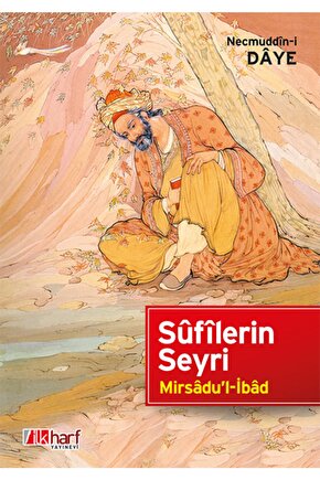 Sufilerin Seyri Mirsadul İbad- Necmuddin-i Daye