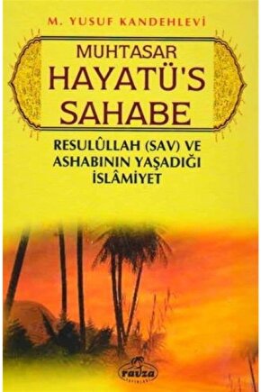 Muhtasar Hayatüs Sahabe (ciltli, Şamua) - Muhammed Yusuf Kandehlevi 9786054411221
