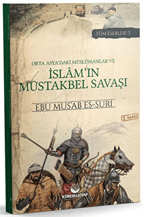 Orta Asyadaki Müslümanlar ve İslamın Müstakbel Savaşı  Küresel Kitap  9786056992995
