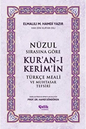 Nüzul Sırasına Göre Kuran-ı Keri·mi·n Türkçe Meali· Ve Muhtasar Tefsiri
