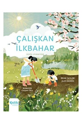 Çalışkan İlkbahar Doğa Uyanıyor  Çelik Yayınevi  Sean Taylor, Alex Morss