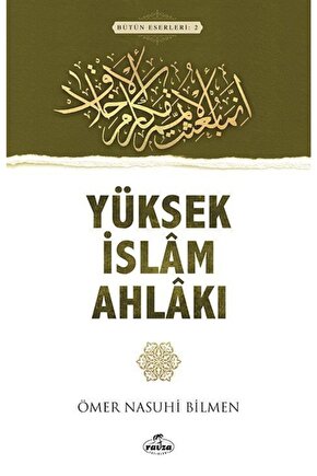 Yüksek Islam Ahlakı - Ömer Nasuhi Bilmen 9786054818389
