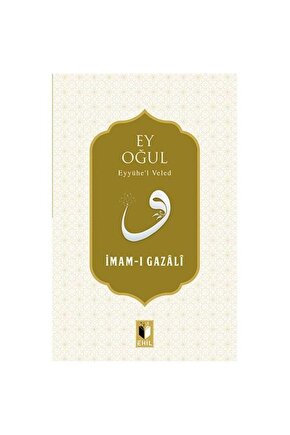 Ey Oğul  Ehil Yayınları  İmam ı Gazali