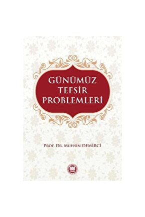 Günümüz Tefsir Problemleri - Muhsin Demirci