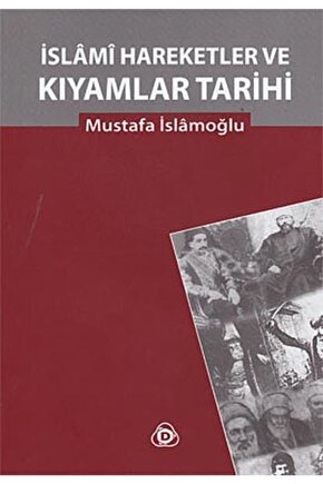 Islami Hareketler Ve Kıyamlar Tarihi