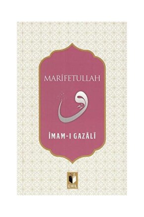 Marifetullah  Ehil Yayınları  İmam ı Gazali