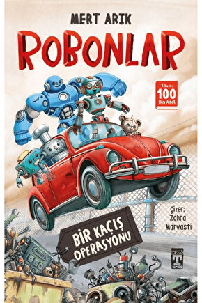 Robonlar - Bir Kaçış Operasyonu  Mert Arık  Genç Timaş  9786259791128