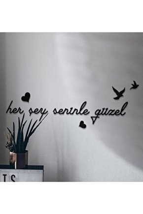 Her Şey Seninle Güzel Ahşap Yazı Duvar Dekor
