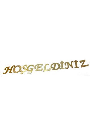 Hoşgeldiniz Yazılı Pleksi Harfler Aynalı Sarı Harfler Özel Seri Üretim Kapı Süsü