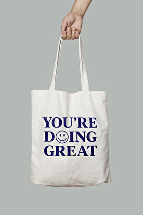Youre Doing Great Tasarımlı Tote Bag Bez Çanta 35x40 Cm