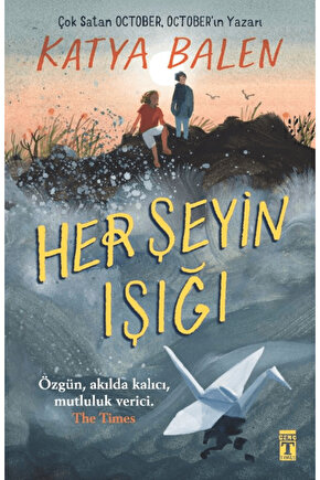 Her Şeyin Işığı  Katya Balen  Genç Timaş  9786259534442