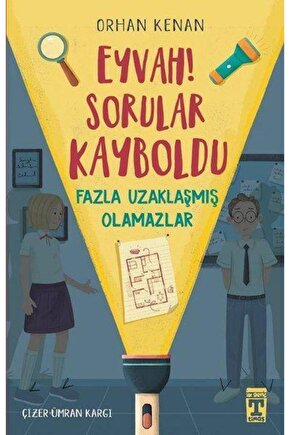 Eyvah Sorular Kayboldu Fazla Uzaklaşmış Olamazlar