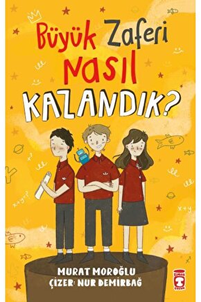 Büyük Zaferi Nasıl Kazandık