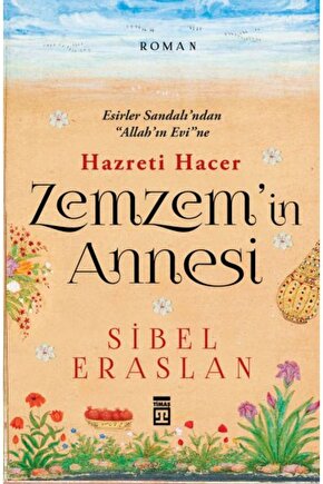 Zemzemin Annesi Hazreti Hacer