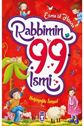 Rabbimin 99 İsmi - Esmaül Hüsna (Fleksi Cilt) kitabı - Hekimoğlu İsmail - Timaş Çocuk