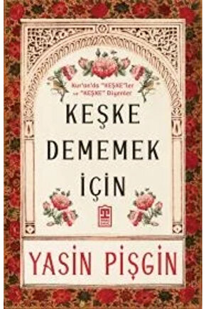 Keşke Dememek İçin