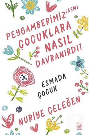 Peygamberimiz (asm) Çocuklara Nasıl Davranırdı?