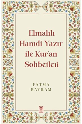 Elmalılı Hamdi Yazır ile Kuran Sohbetleri