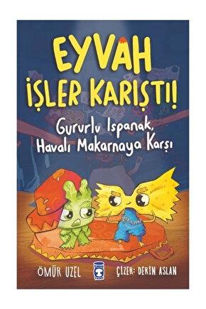 EYVAH İŞLER KARIŞTI GURURLU ISPANAK