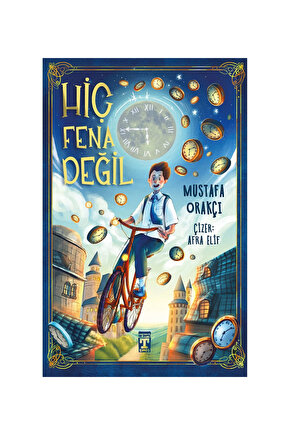 Hiç Fena Değil  Mustafa Orakçı   9786259414980