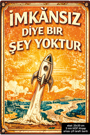 imkansız diye bir şey yokdur cesaret verici motivasyon duvar yazısı mdf tablo retro ahşap poster