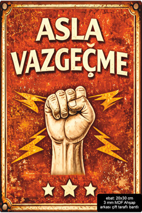 asla vazgeçme cesaret verici motvasyon sözleri duvar yazıları mdf tablo retro ahşap poster