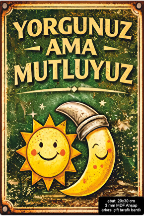 yorgunuz ama mutluyuz ev dekorasyon mdf tablo retro ahşap poster