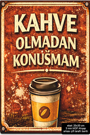 kahve olmadan konuşmam ev mutfak kafe dekorasyon mdf tablo retro ahşap poster