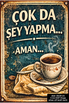 çok da şey yapma kahve molası ev mutfak kafe dekorasyon tablo ratro ahşap poster