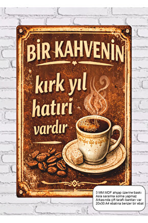 kahve kırk yıl hatırı vardır türk kahvesi mutfak kafe çayocağı mdf tablo retro ahşap poster