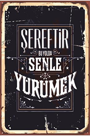 Şereftir Bu Yolda Seninle Yürümek Siyah Beyaz Futbol Takım Taraftar Retro Ahşap Poster