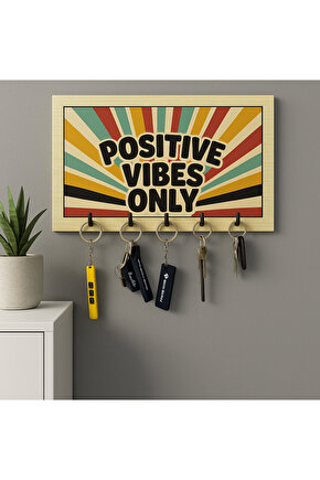 Positive Vibes Only Anahtarlık Askılığı – Dekoratif Duvar Askısı | Ev ve Ofis İçin Düzenleyici