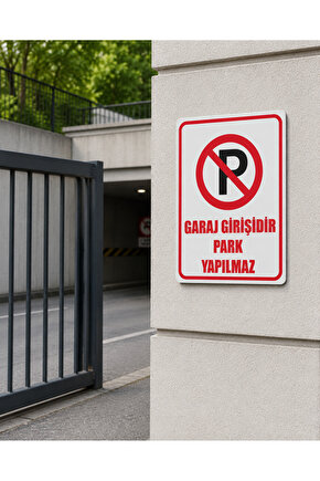 Garaj Girişidir Park Yapılmaz Uyarı Levhası