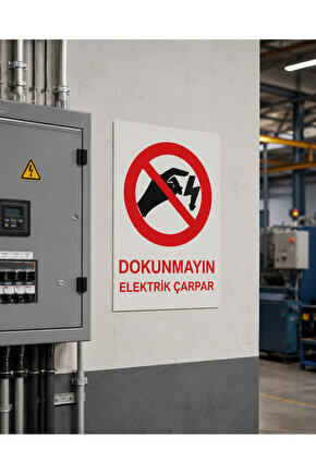 Iş Güvenliği Uyarı Levhası Dokunmayın Elektrik Çarpar