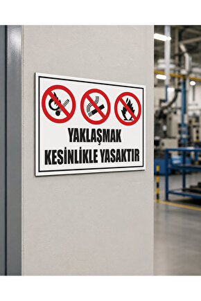 Iş Güvenliği Uyarı Levhası Yaklaşmak Kesinlikle Yasaktır