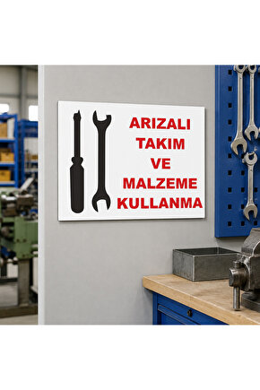 Iş Güvenliği Uyarı Levhası Arızalı Takım Ve Malzeme Kullanma
