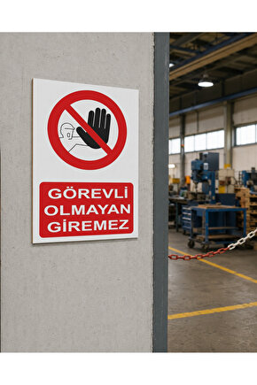 Iş Güvenliği Uyarı Levhası Görevli Olmayan Giremez