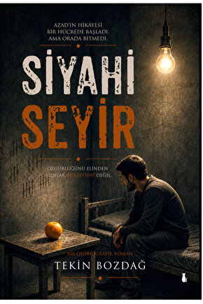 SİYAHİ SEYİR - TEKİN BOZDAĞ