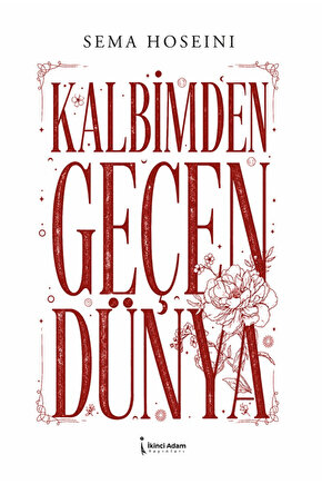 Kalbimden Geçen Dünya  Sema Hoseini   9786258899108
