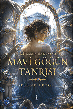 Mavi Göğün Tanrısı  Defne Akyol   9786258794991